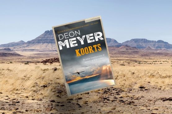 “Koorts”, van Deon Meyer,  vertaald uit het Afrikaans en het Engels.  Uitgave van A.W. Bruna Uitgevers 480 pagina’s